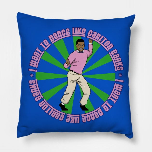 I Want To Dance Like Carlton Banks Pillow by Fanisetas