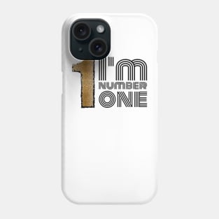 I'm Number One Phone Case