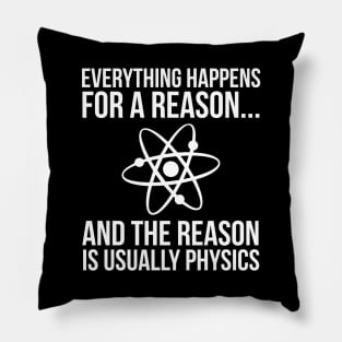 Everything Happens For A Reason Physics Pillow
