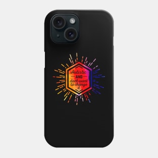 Autistic and don't want to change it (watercolor, solid) Phone Case