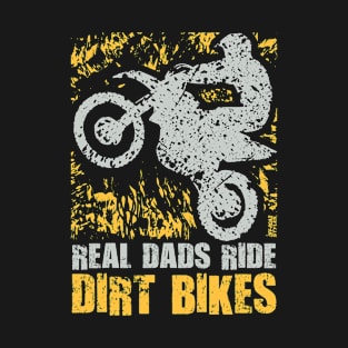 REAL DADS RIDE DIRT BIKES T-Shirt