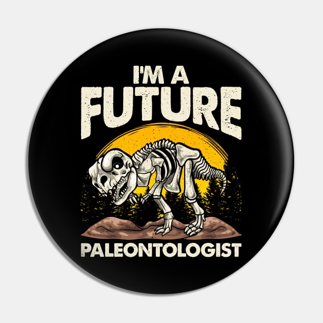 Cute I'm A Future Paleontologist Dinosaur Obsessed Pin by theperfectpresents