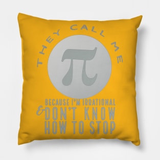 They Call Me Pi (neutral) Pillow