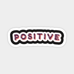 Positive Magnet