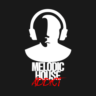 Melodic House Addict - White T-Shirt