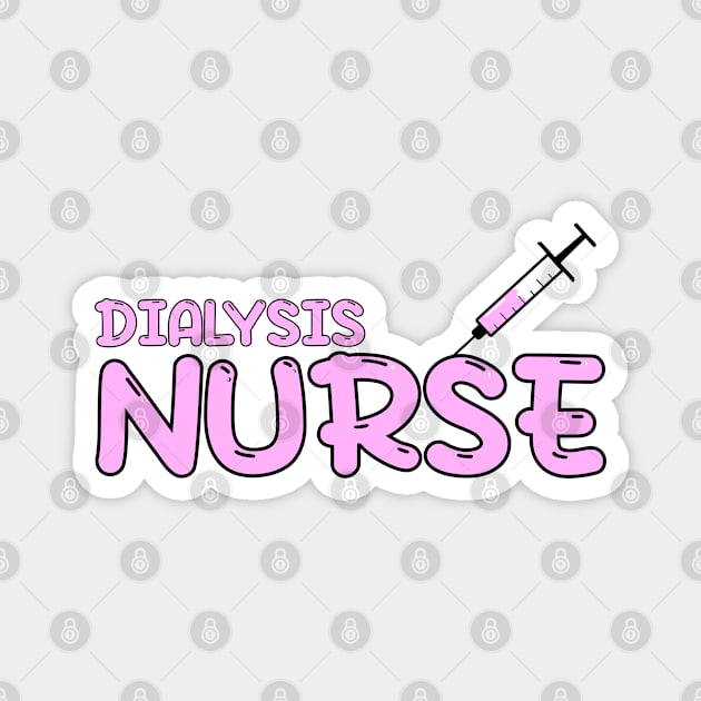 Dialysis Nurse Pink Magnet by MedicineIsHard