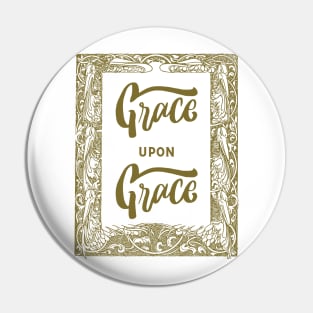 Grace upon grace Pin