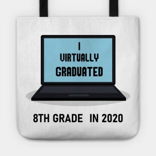 I virtually graduated 8th grade in 2020 Tote