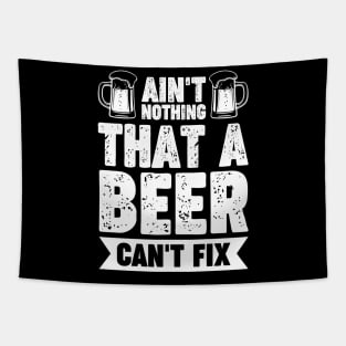 Ain't nothing that a beer can't fix - Funny Hilarious Meme Satire Simple Black and White Beer Lover Gifts Presents Quotes Sayings Tapestry