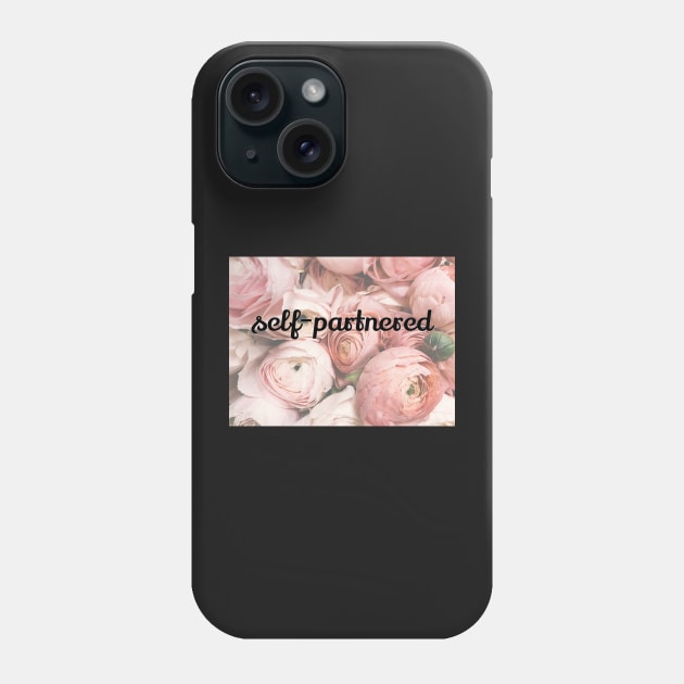 Emma Watson Self-Partnered (Single) Motto on Floral Background Phone Case by victoriaarden