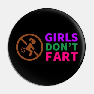 Girls Don't Fart Pin