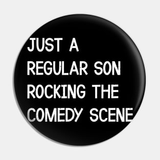 Just a Regular Son, Rocking the Comedy Scene Pin