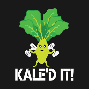 Kale'd it t shirt vegan kale saying fitness T-Shirt