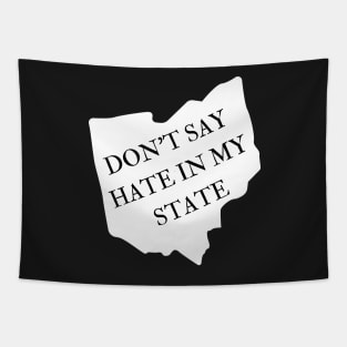 Don't Say Hate In My State - Oppose Don't Say Gay - Ohio Silhouette - LGBTQIA2S+ Tapestry