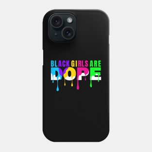 Black History Month Color Woman Black Girls Are Dope Phone Case