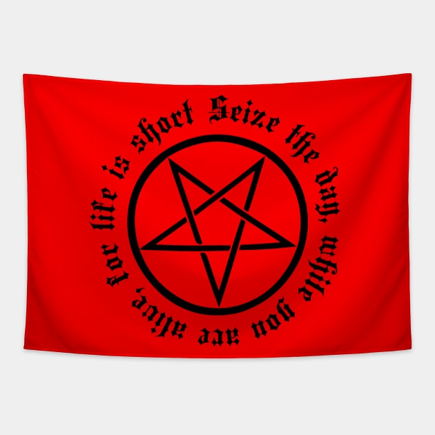 Black Pentagram "Seize the day, while you are alive, for life is short" Tapestry by Helgar