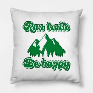 Trail Running Slogan - funny trail runner gift Pillow