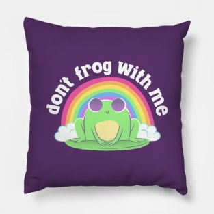 Cute Frog - Don't Frog With Me Pillow