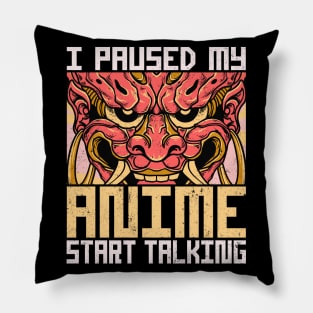 I Paused My Anime Start Talking Pillow