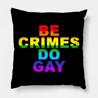 Be Crimes Do Gay Pillow