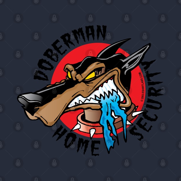 Doberman Home Security by eShirtLabs