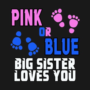 pink or blue big sister loves you, gender reveal T-Shirt