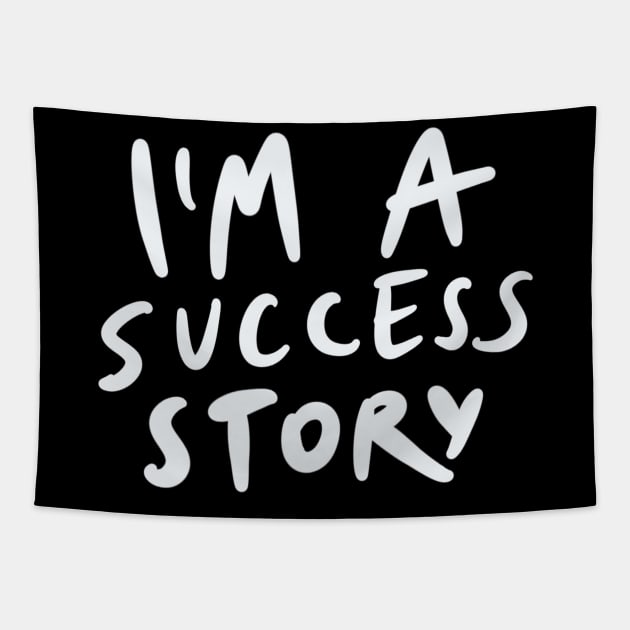 I'm a success story Tapestry by isstgeschichte