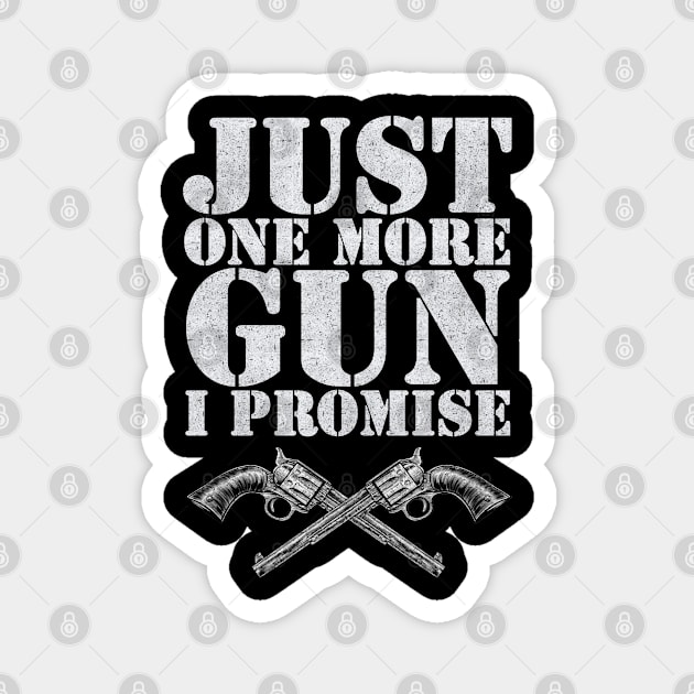 Just one more gun I promise Magnet by Hetsters Designs