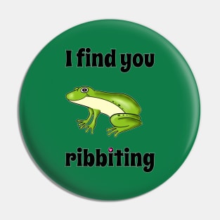 You're Ribbiting Pin