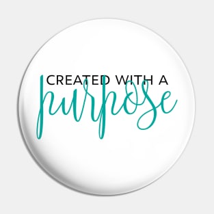 Created With A Purpose Pin