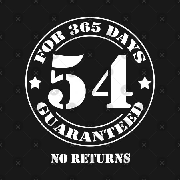 Birthday 54th for 365 Days Guaranteed by fumanigdesign