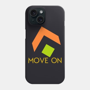 move on Phone Case