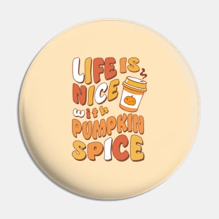 Life is Nice with Pumpkin Spice Pin