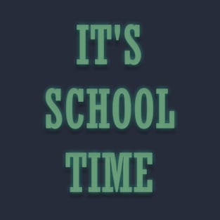 It's school time T-Shirt