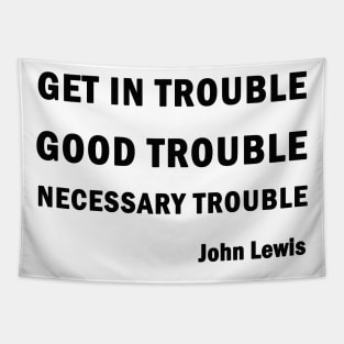 Get in Good Trouble Necessary Trouble Tapestry