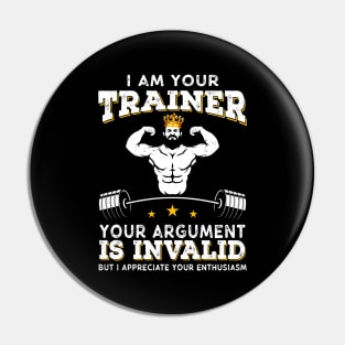 I Am Your Trainer Funny Personal Trainer fitness gym athletic Gift Pin