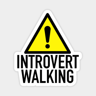 Caution: Introvert Walking Magnet