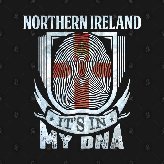 Northern Ireland It's In My DNA - Gift For Irish With Irish Flag Heritage Roots From Northern Ireland by giftideas