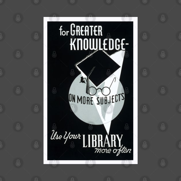 Beautifully Restored Library/Educational Poster For Greater Knowledge Use Your Library by vintageposterco