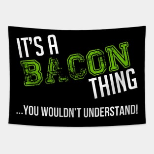 It's A Bacon Thing You Wouldn't Understand Tapestry