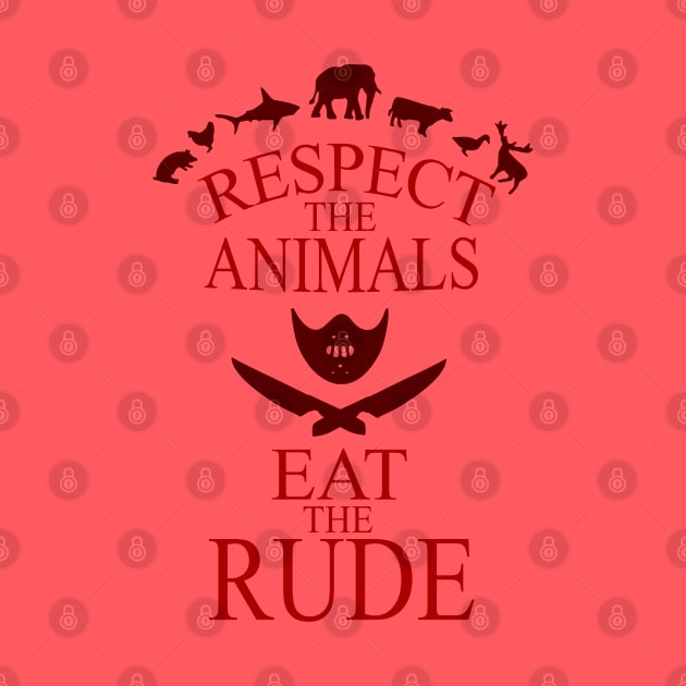 respect the animals, eat rude people by FandomizedRose