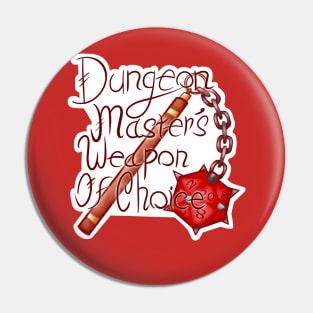 Dungeon Master's weapon of Choice Pin