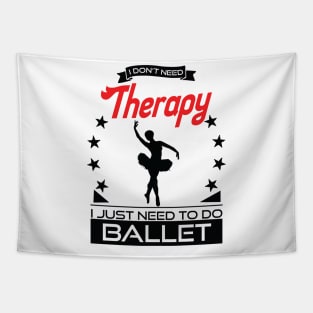 Ballet - Better Than Therapy Gift For Ballerinas Tapestry