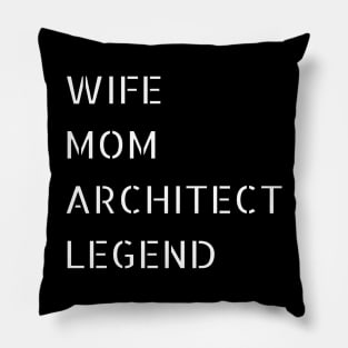 Wife, Mom, Architect and LEGEND Pillow