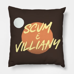 Scum & Villiany Pillow