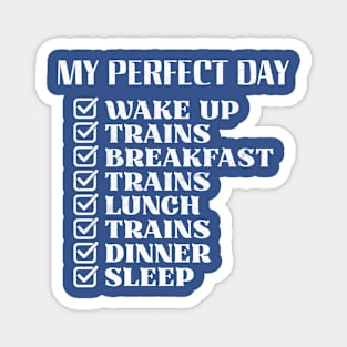 My Perfect Day Funny Trains Lover Magnet