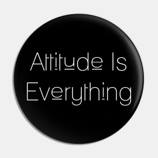 Attitude Is Everything Pin