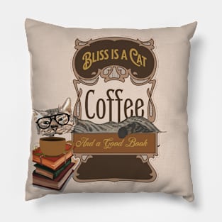 Bliss Is A  Cat, Coffee and a Good Book Pillow