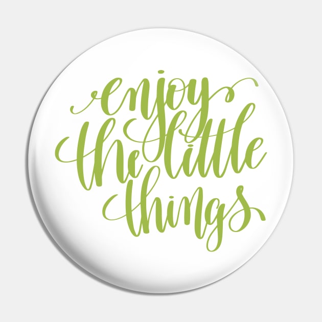 Enjoy the Little Things Quote Pin by greenoriginals