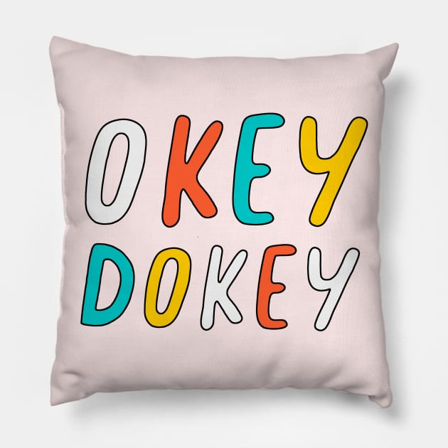 Okey Dokey Pillow by SuperrSunday